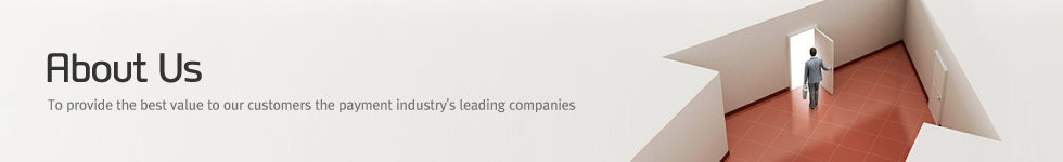 About Us - To provide the best value to our customers the payment industry's leading companies