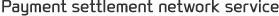 Payment settlement network service